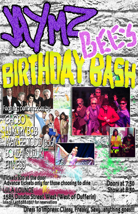 Jaymz Bee's Birthday Bash @ Lula Lounge Toronto. poster